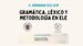 X JORNADAS ELE UCM GRAMÁTICA, LÉXICO Y METODOLOGÍA EN ELE.